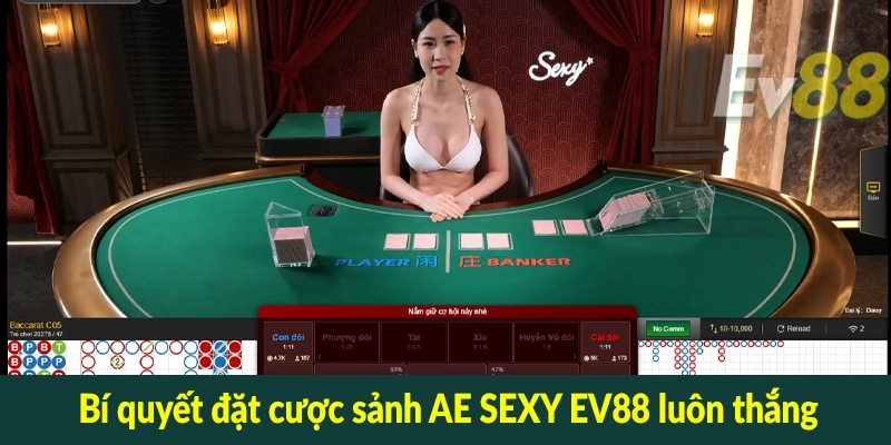 Bí quyết đặt cược sảnh AE SEXY EV88 luôn thắng
