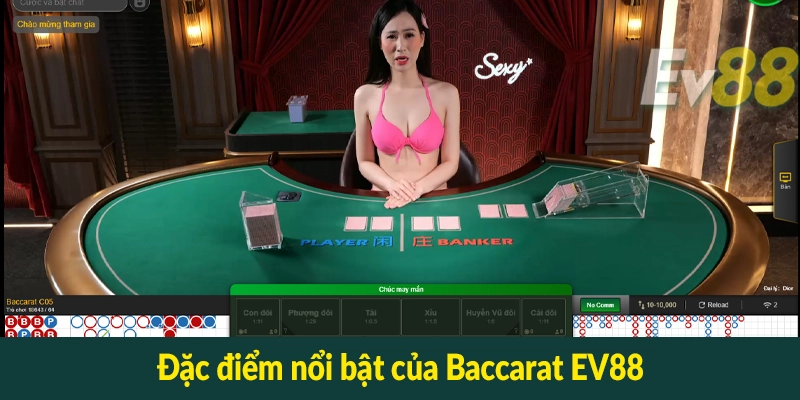 Đặc điểm nổi bật của Baccarat EV88