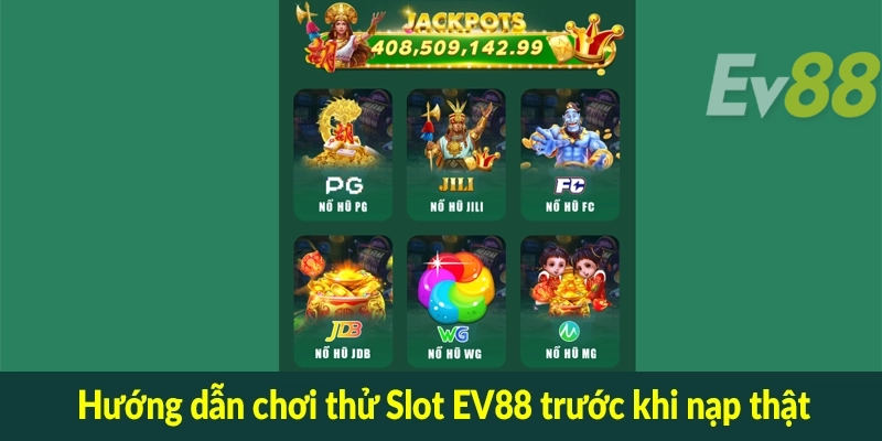 Hướng dẫn chơi thử Slot EV88 trước khi nạp thật