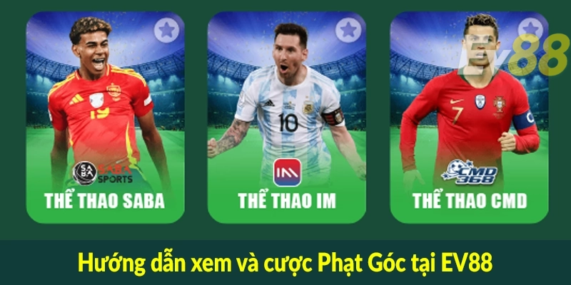 Hướng dẫn xem và cược Phạt Góc tại EV88