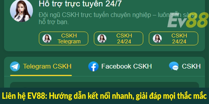 Liên hệ EV88 - Hướng dẫn kết nối nhanh, giải đáp mọi thắc mắc