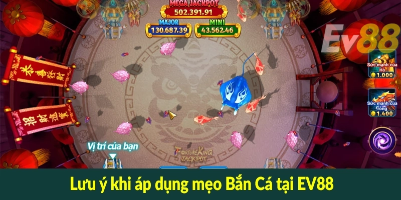 Lưu ý khi áp dụng mẹo Bắn Cá tại EV88
