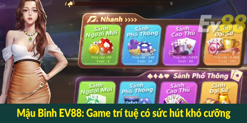 Mậu Binh EV88 - Game trí tuệ có sức hút khó cưỡng
