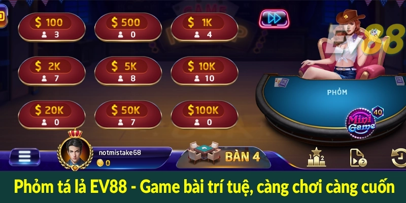 Phỏm tá lả EV88 - Game bài trí tuệ, càng chơi càng cuốn