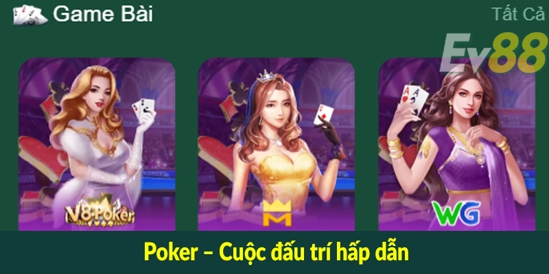 Poker – Cuộc đấu trí hấp dẫn