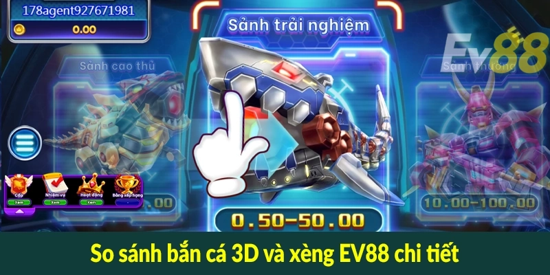 So sánh bắn cá 3D và xèng EV88 chi tiết