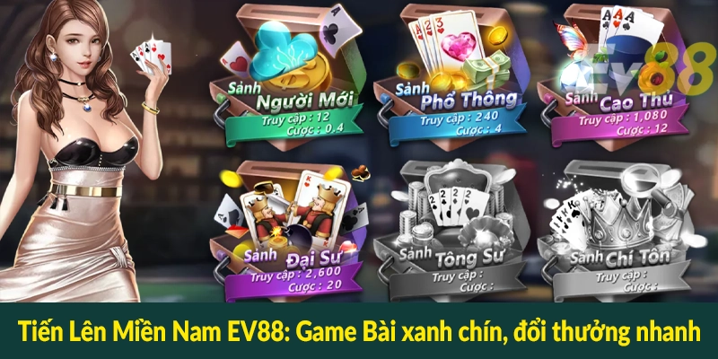Tiến Lên Miền Nam EV88 - Game Bài xanh chín, đổi thưởng nhanh